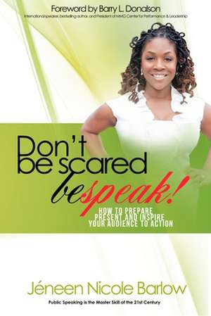 Don't Be Scared. Bespeak! de Jeneen Barlow