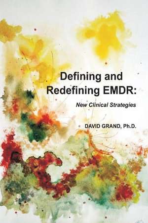 Defining and Redefining Emdr de David Grand Phd