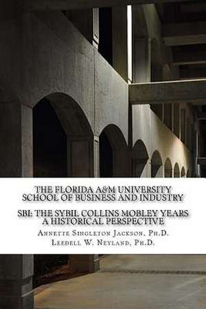 The Florida A&m University School of Business and Industry de Annette Singleton Jackson