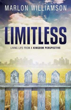 Limitless - Living Life from a Kingdom Perspective de Marlon Williamson