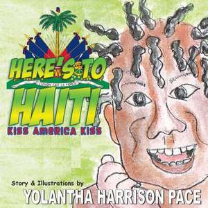 Here's to Haiti de Yolantha Harrison-Pace