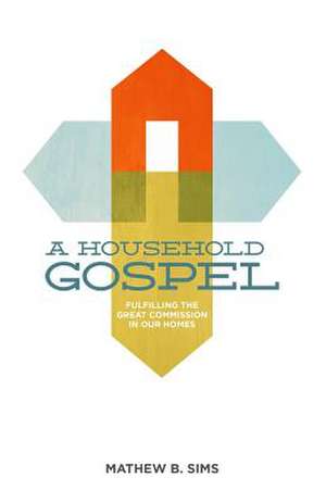 A Household Gospel de Mathew B. Sims