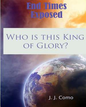 Who Is This King of Glory? de J. J. Como