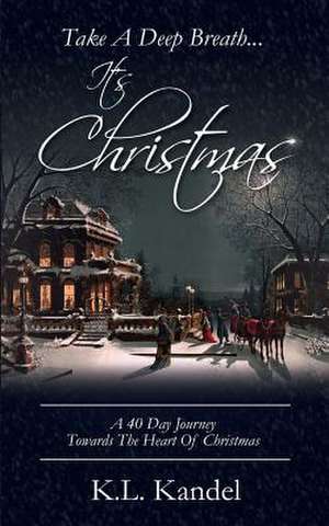 Take a Deep Breath... It's Christmas de K. L. Kandel