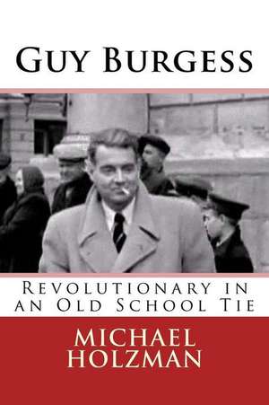 Guy Burgess de Michael H. Holzman