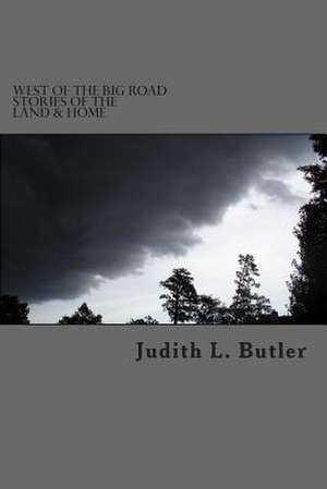 West of the Big Road de Judith L. Butler