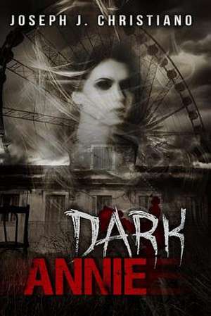 Dark Annie de Joseph J. Christiano