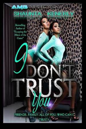 I Don't Trust You de Shaunta Kenerly