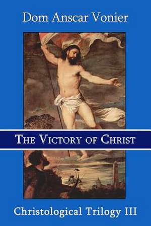 The Victory of Christ de Dom Anscar Vonier