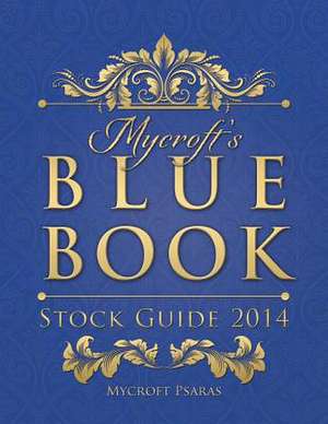 Mycroft's Blue Book Stock Guide 2014 de Mycroft Psaras