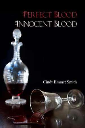 Perfect Blood Innocent Blood de Smith, Cindy Emmet