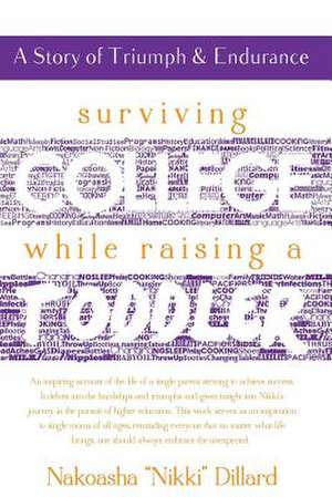 Surviving College While Raising a Toddler de Miss Nakoasha Dillard