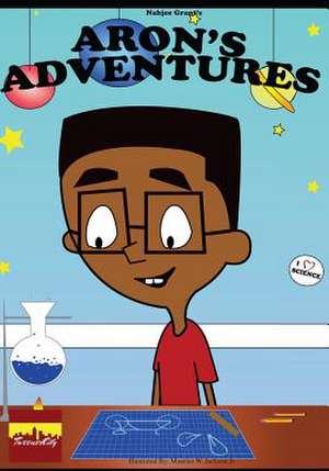 Aron's Adventures de Nahjee Grant