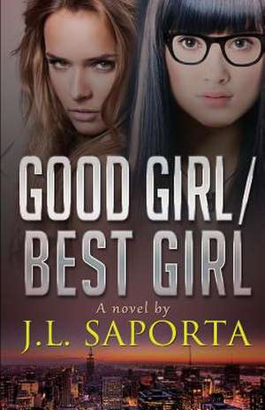 Good Girl/Best Girl de J. L. Saporta