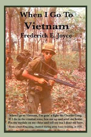 When I Go to Vietnam de Frederick E. Joyce