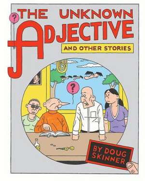 The Unknown Adjective and Other Stories de Doug Skinner