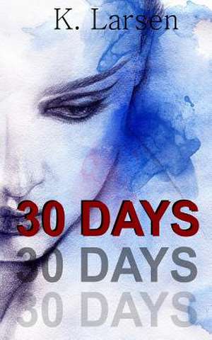 30 Days de K. Larsen