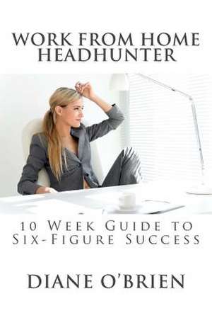 Work from Home Headhunter de Diane O'Brien