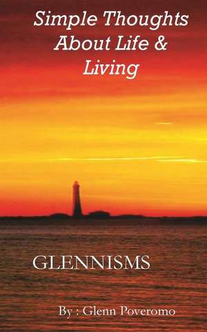 Simple Thoughts about Life & Living de Glenn Poveromo