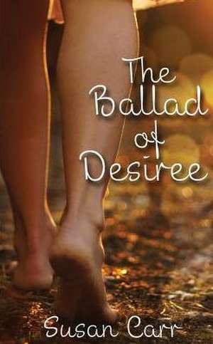 The Ballad of Desiree de Susan M. Carr