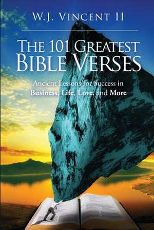 The 101 Greatest Bible Verses de W. J. Vincent II