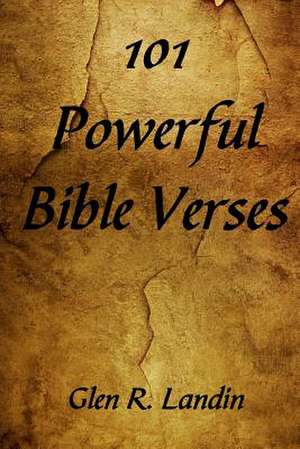 101 Powerful Bible Verses de Glen R. Landin