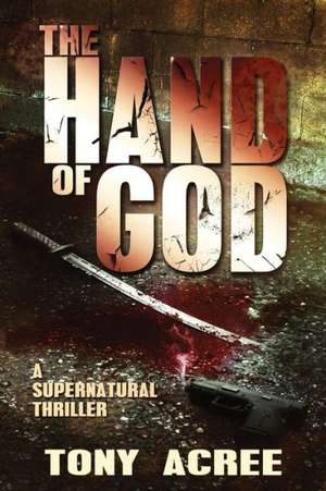 The Hand of God: Journal of a Parish Priest - 2003 de Tony Acree