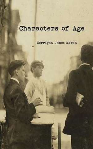 Characters of Age de Corrigan James Moran