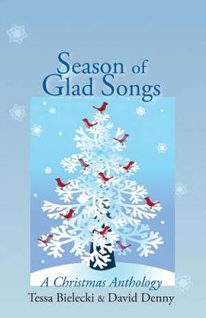 Season of Glad Songs de Tessa Bielecki