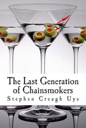 The Last Generation of Chainsmokers de Stephen Creagh Uys