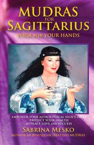 Mudras for Sagittarius de Sabrina Mesko