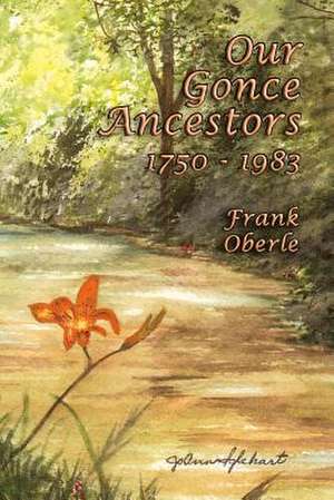 Our Gonce Ancestors de Frank Oberle