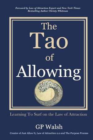 The Tao of Allowing de Gp Walsh