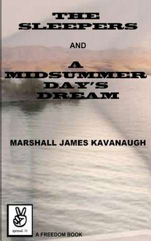 The Sleepers / A Midsummer Day's Dream de Marshall James Kavanaugh