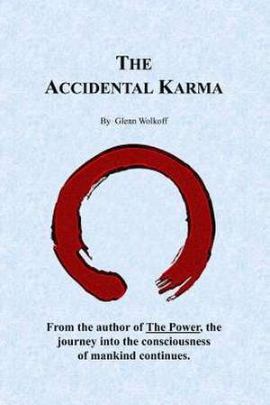 The Accidental Karma: Third Edition de Glenn Wolkoff