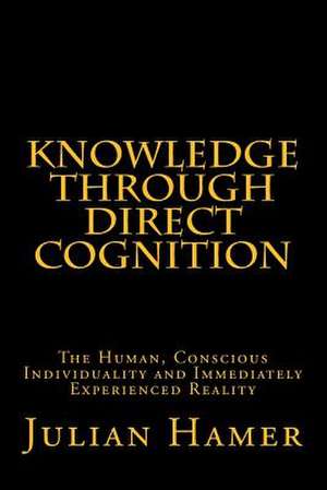 Knowledge Through Direct Cognition de Julian Hamer