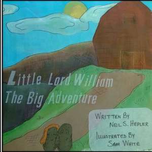 Little Lord William; de Neil S. Hepler