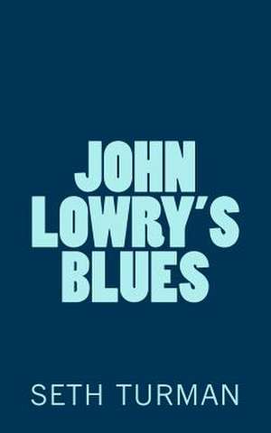 John Lowry's Blues de Seth Turman