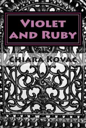 Violet and Ruby de Chiara Kovac