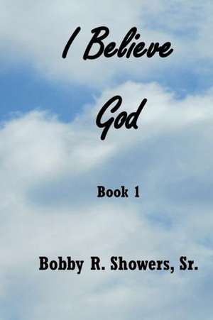 I Believe God Book 1: Tattoos and Baby Food - A Boy's Guide to Life de Dr Bobby R. Showers Sr