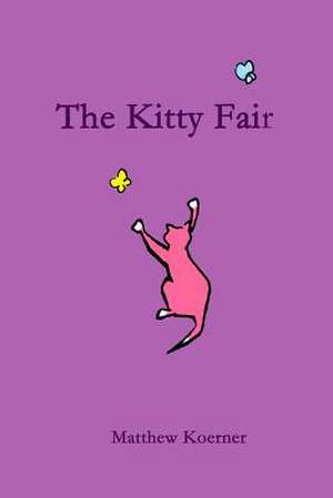 The Kitty Fair de Matthew Koerner