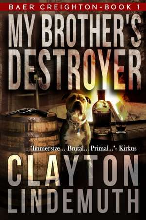 My Brother's Destroyer de Clayton Lindemuth