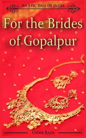 For the Brides of Gopalpur de Umme Raza