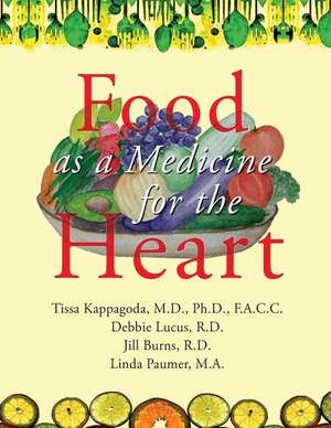 Food as Medicine for the Heart de Tissa Kappagoda MD