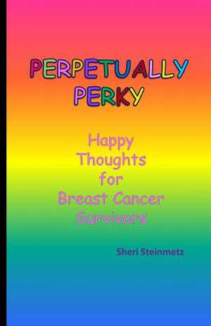 Perpetually Perky de Sheri Steinmetz