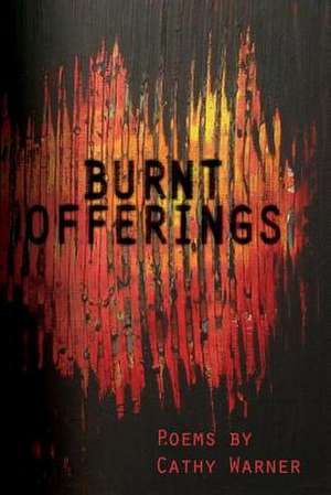 Burnt Offerings de Cathy Warner