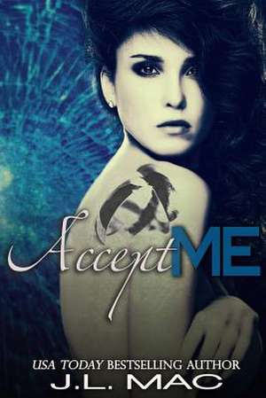 Accept Me de J. L. Mac