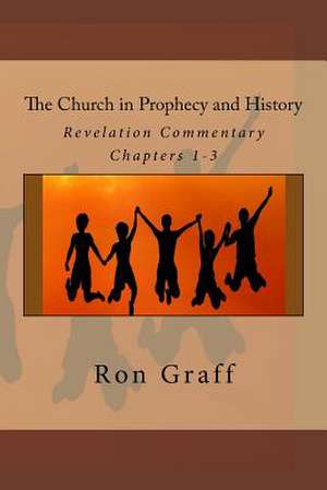 The Church in Prophecy and History de Ron Graff