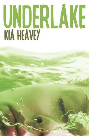 Underlake: A Guide to Help You Mentally Prepare for Chemotherapy de Kia Heavey