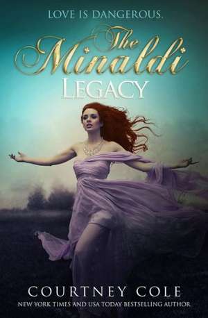 The Minaldi Legacy: Inspiration for Healing & Harmony de Courtney Cole